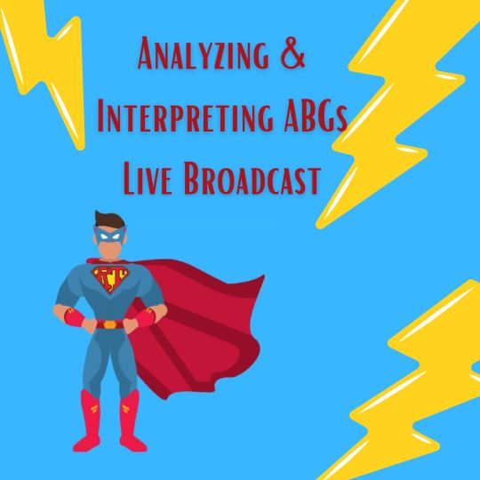 Analyzing & Interpreting Arterial Blood Gases Live Broadcast