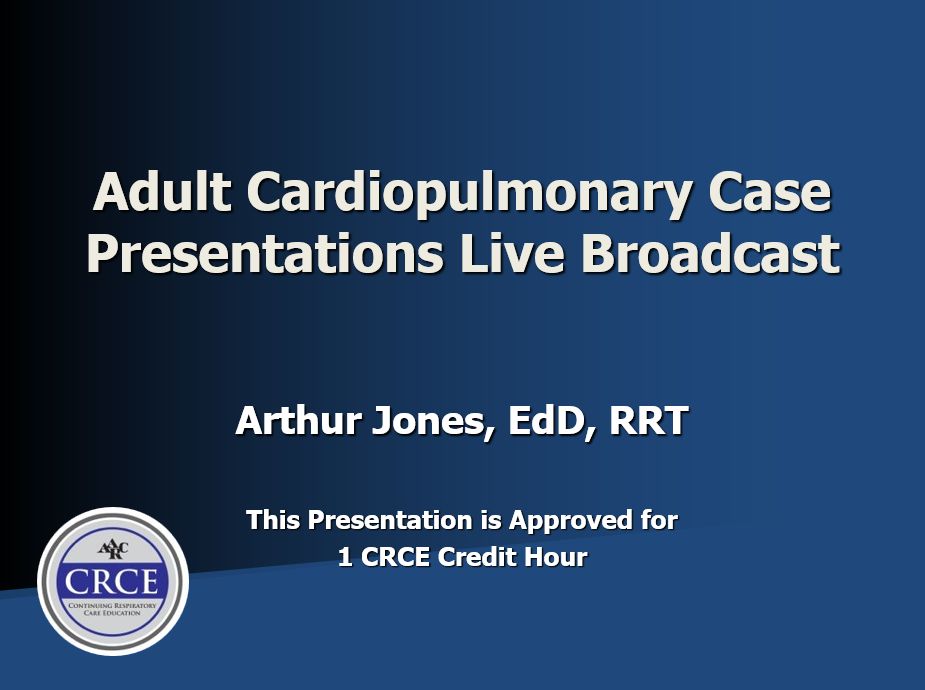 Adult Cardiopulmonary Case Presentations Live Broadcast