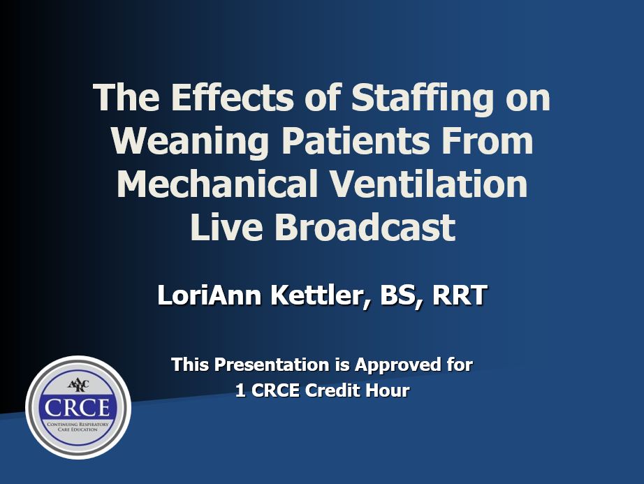 The Effects of Staffing on Weaning Patients from Mechanical Ventilation Live Broadcast