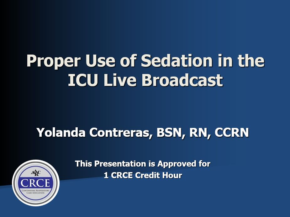 Proper Use of Sedation in the ICU Live Broadcast
