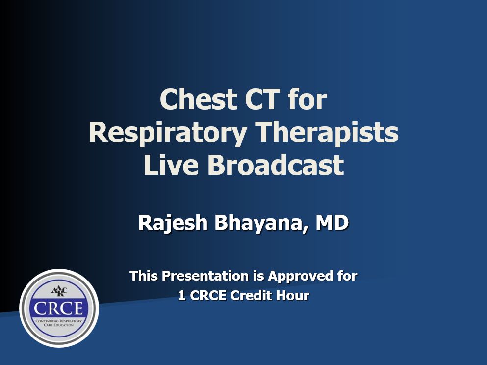 Chest CT for Respiratory Therapists Live Broadcast