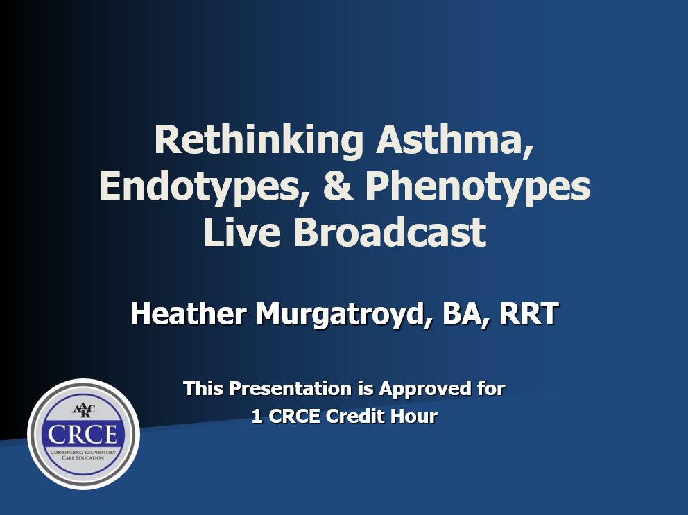 Rethinking Asthma, Endotypes, & Phenotypes Live Broadcast