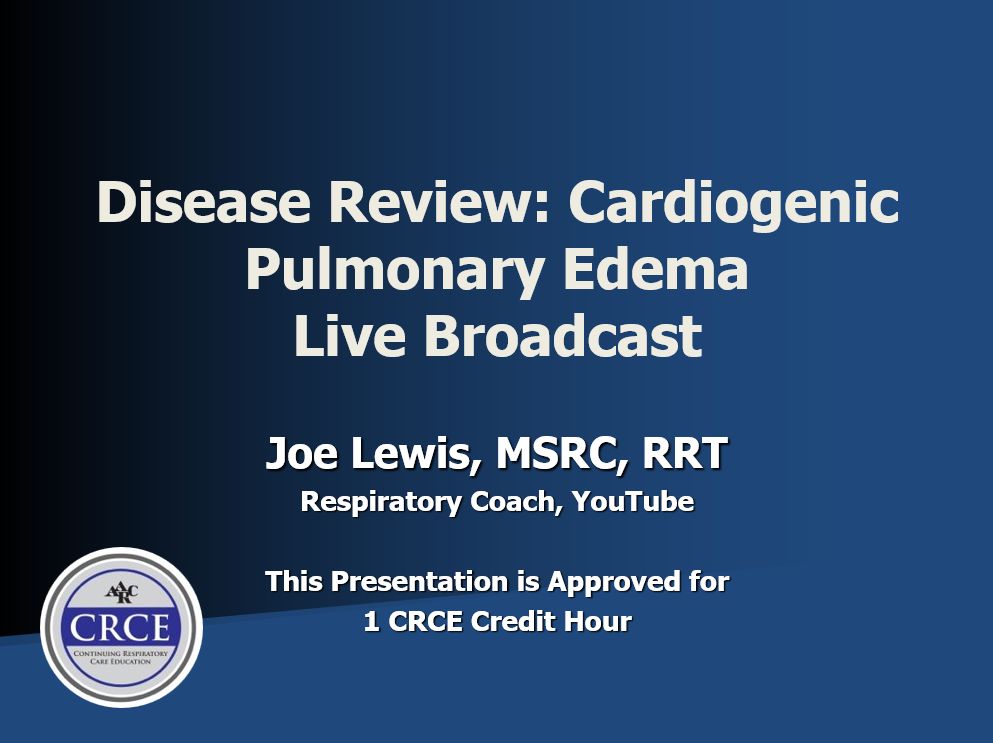 Disease Review: Cardiogenic Pulmonary Edema Live Broadcast