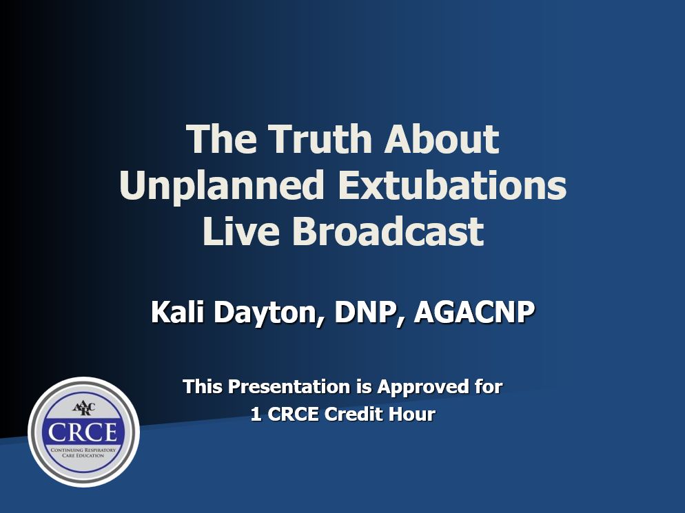 The Truth About Unplanned Extubations Live Broadcast