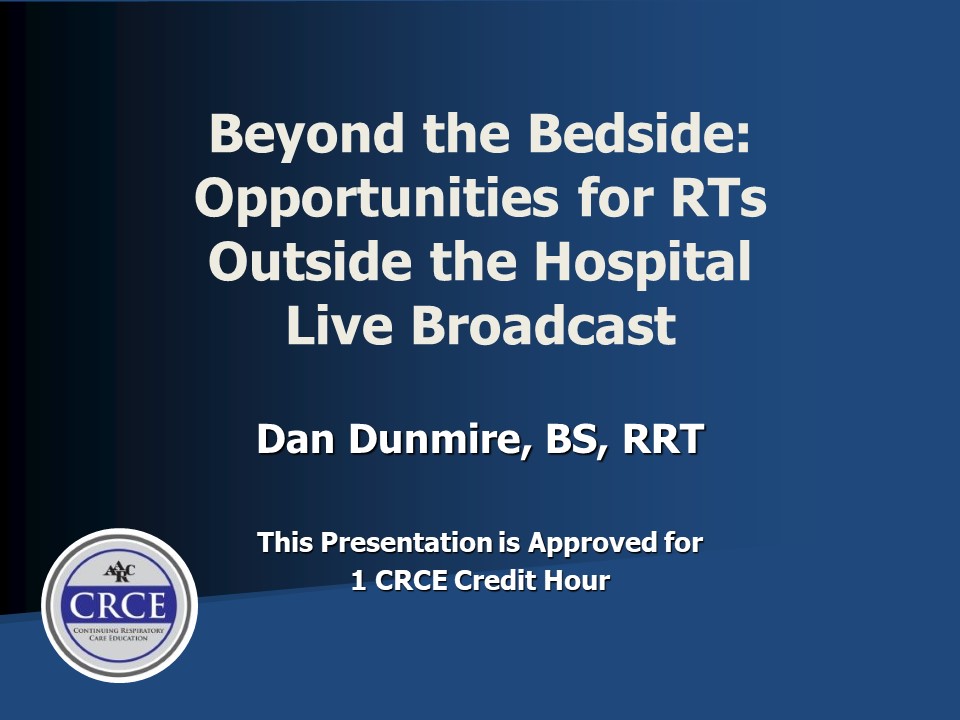 Beyond the Bedside: Opportunities for RTs Outside the Hospital Live Broadcast