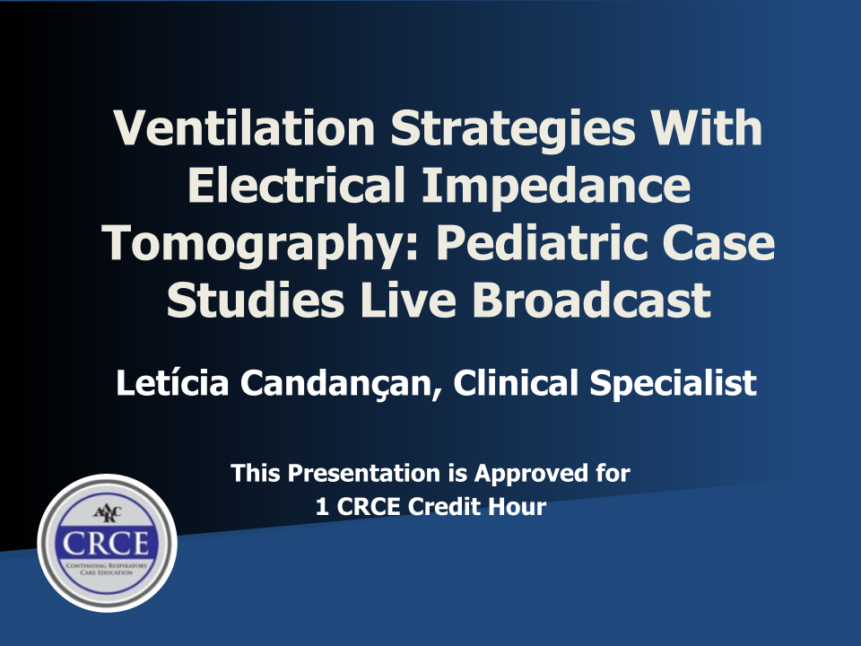 Ventilation Strategies With Electrical Impedance Tomography: Pediatric Case Studies Live Broadcast
