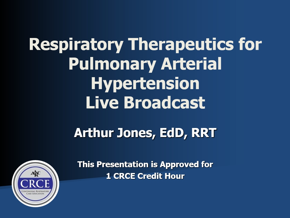 Respiratory Therapeutics for Pulmonary Arterial Hypertension Live Broadcast