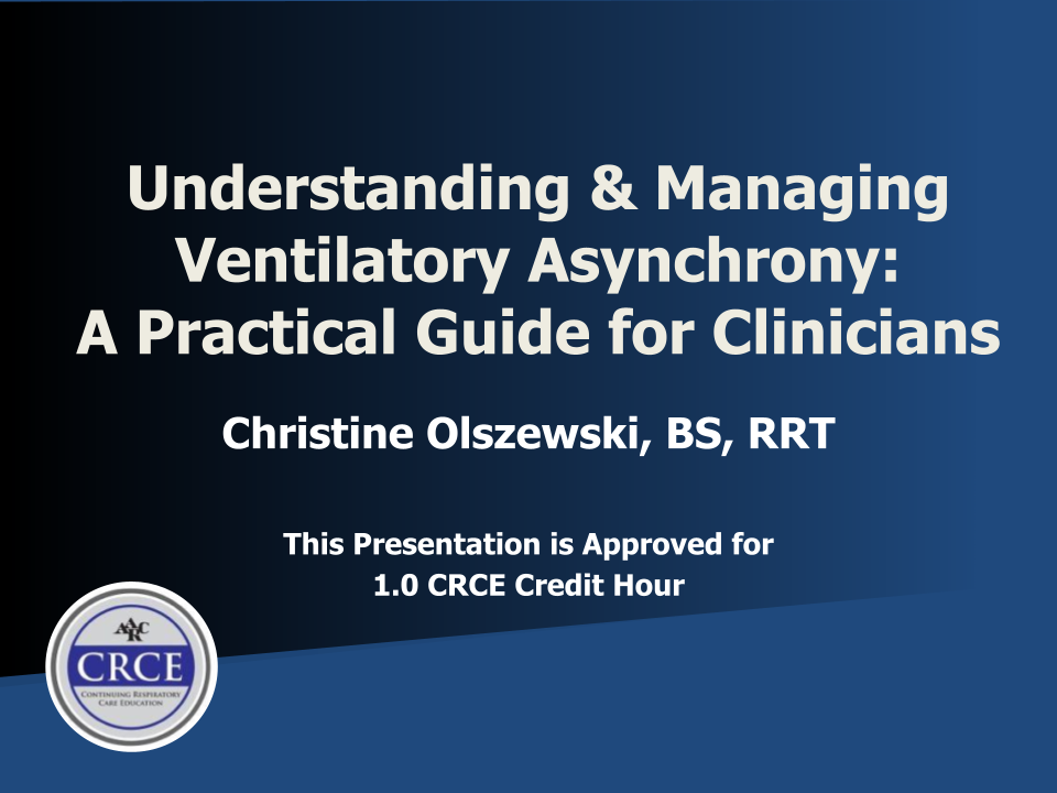 Understanding & Managing Ventilatory Asynchrony: A Practical Guide for Clinicians Live Broadcast