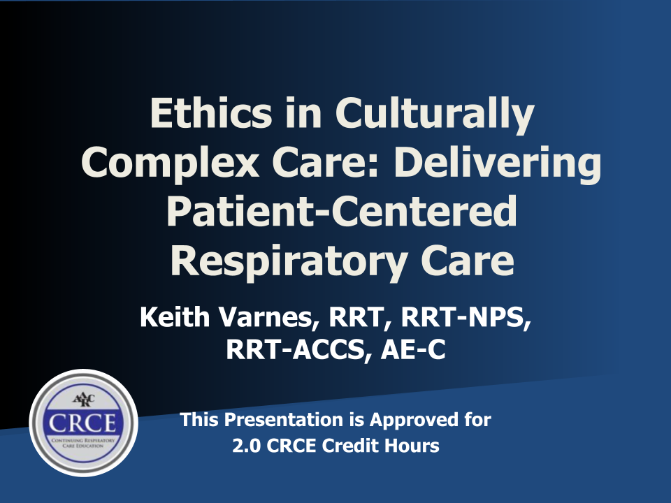 Ethics in Culturally Complex Care: Delivering Patient-Centered Respiratory Care