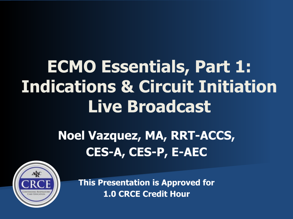 ECMO Essentials, Part 1: Indications & Circuit Initiation Live Broadcast