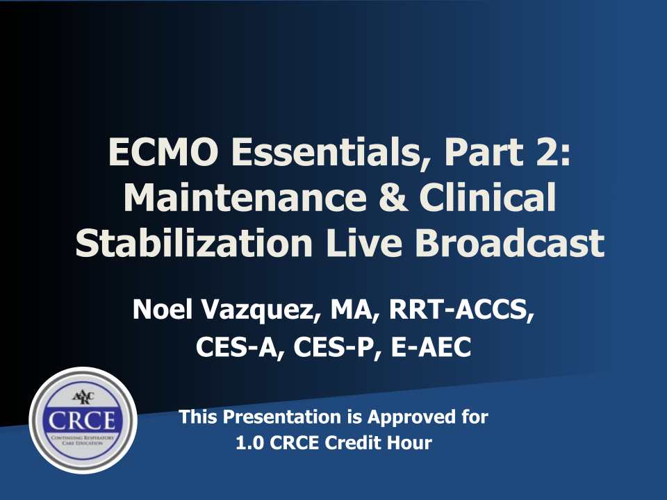 ECMO Essentials, Part 2: Maintenance & Clinical Stabilization Live Broadcast